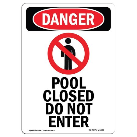 SIGNMISSION Safety Sign, OSHA Danger, 10" Height, Aluminum, Pool Closed Do Not Enter, Portrait OS-DS-A-710-V-1636